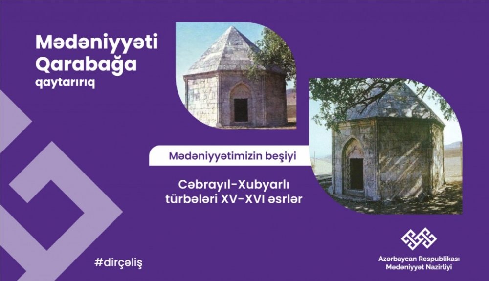“Qarabağ – mədəniyyətimizin beşiyi”: Xubyarlı türbələri