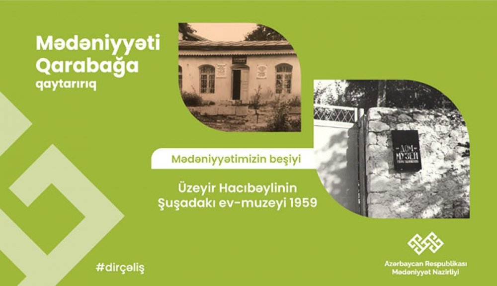 “Qarabağ – mədəniyyətimizin beşiyi”: Üzeyir Hacıbəylinin Şuşadakı ev-muzeyi