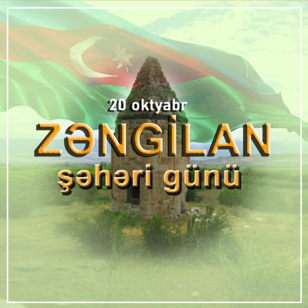 20 oktyabr-Zəngilan şəhəri günüdür