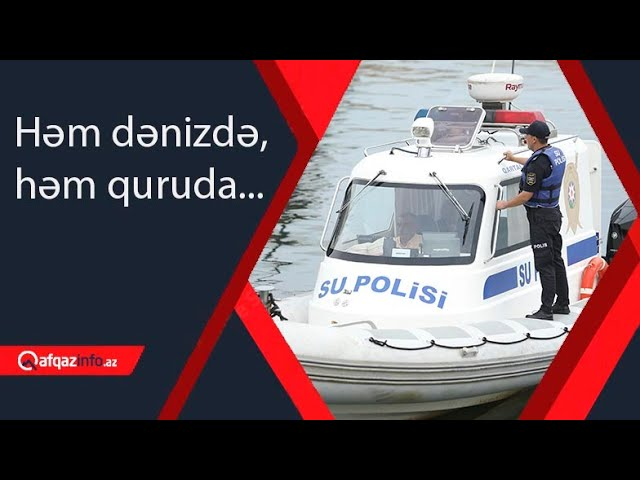 Həm dənizdə, həm quruda...