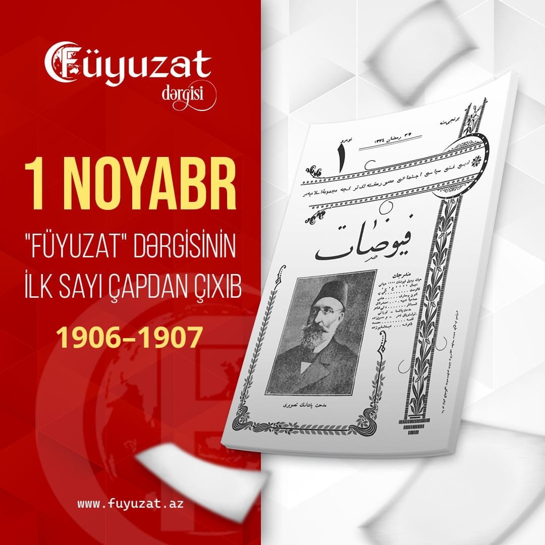 1 Noyabr “Füyuzat” dərgisinin ilk sayı çapdan çıxıb