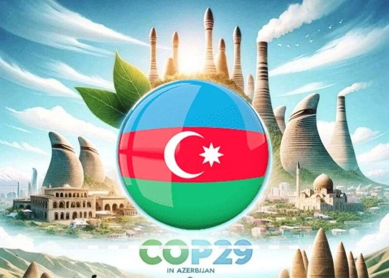 İqlim Fəaliyyəti naminə COP 29 Bəyannaməsində-   Azərbaycanın mövqeyi